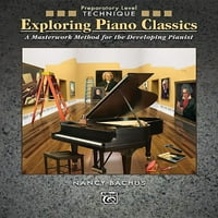 Истражување На Пијано Класици: Истражување На Пијано Класици Техника: Метод На Ремек-Дело За Развој На Пијанист