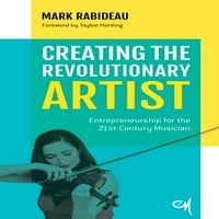 Создавање На Револуционерен Уметник: Претприемништво За Музичарот Од 21 Век