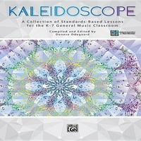 Калеидоскоп: Збирка Лекции Базирани На Стандарди За Училницата За Општа Музика К--